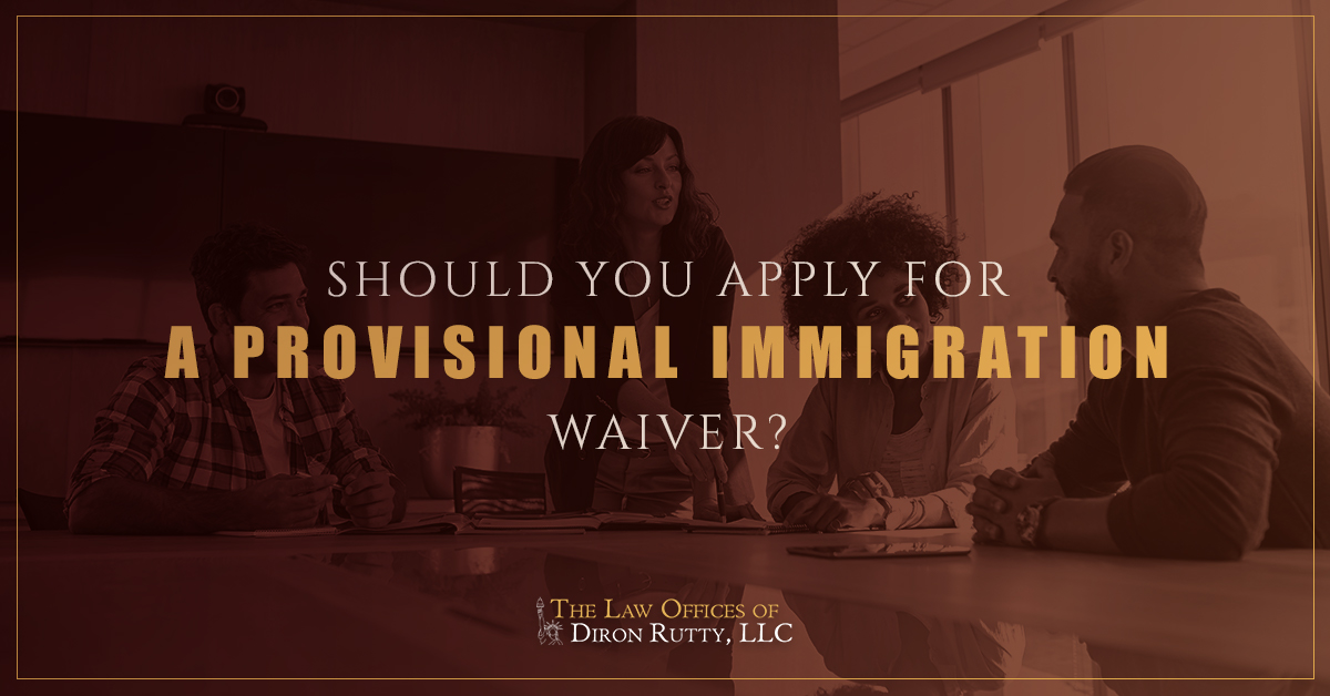 How To Obtain Provisional Immigration Waivers